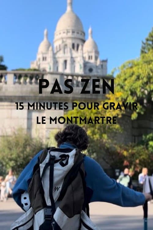 Affiche du film PAS ZEN - 15 minutes pour gravir le Montmartre (2024)