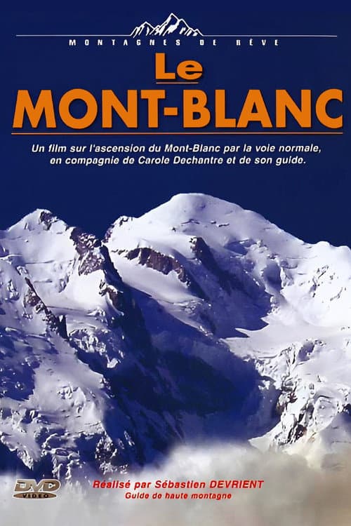 Affiche du film Montagnes De Rêve: Le Mont-Blanc (1999)