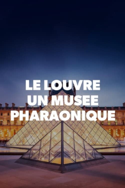 Le Louvre, un musée pharaonique (2019) movie poster