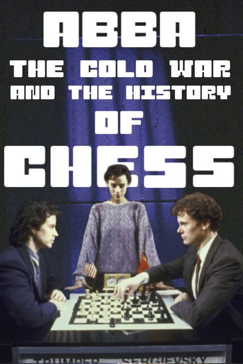 ملصق فيلم ABBA and The Cold War: The History of CHESS the Musical (2025)