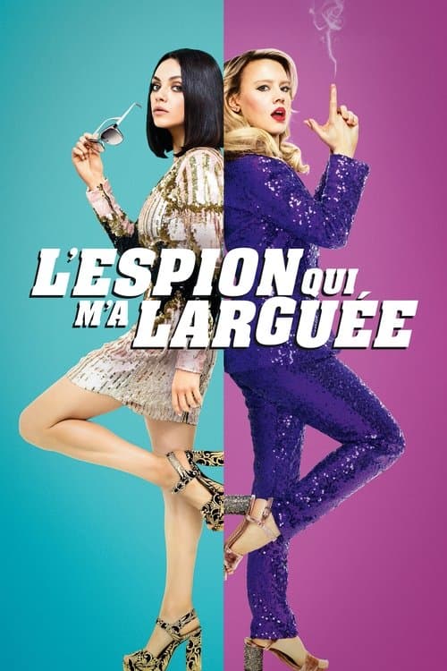 Affiche du film The Spy Who Dumped Me (2018)