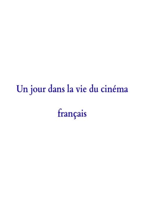 Un jour dans la vie du cinéma français (2002) movie poster
