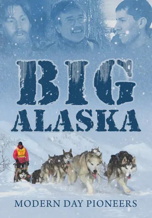Affiche du film Big Alaska: Modern Day Pioneers (2010)
