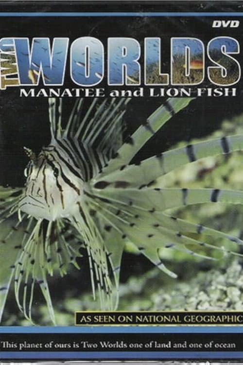 Affiche du film Two Worlds: Manatee and Lion Fish (2006)