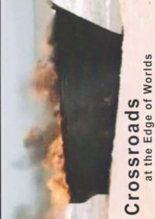 Crossroads at the Edge of Worlds (2005) movie poster