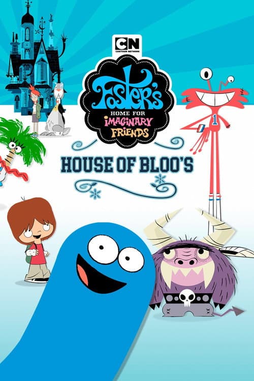 Affiche du film Foster's Home For Imaginary Friends: House of Bloo's (2004)