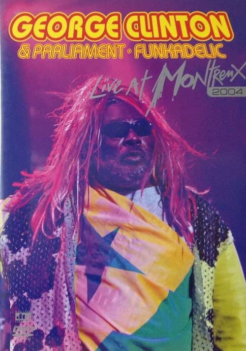 George Clinton and Parliament Funkadelic - Live at Montreux (2005) movie poster