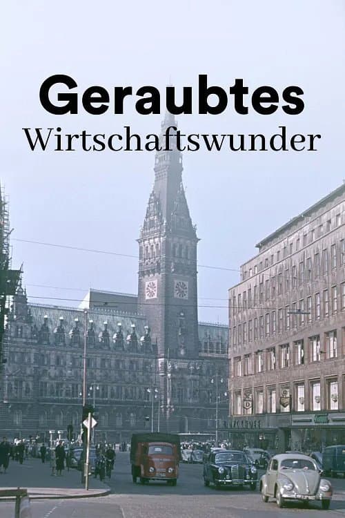 ملصق فيلم Geraubtes Wirtschaftswunder - Die übertünchte Vergangenheit der Deutschen (2025)