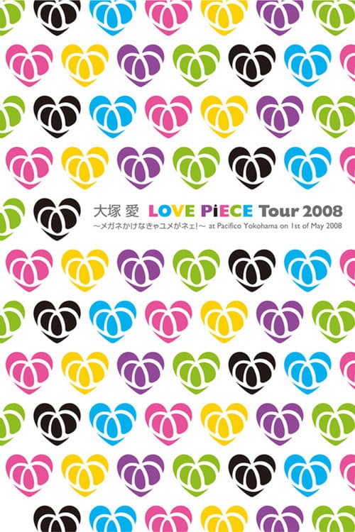 LOVE PiECE Tour 2008~メガネかけなきゃユメがネェ!~ at Pacifico Yokohama on 1st of May 2008 (2008) movie poster
