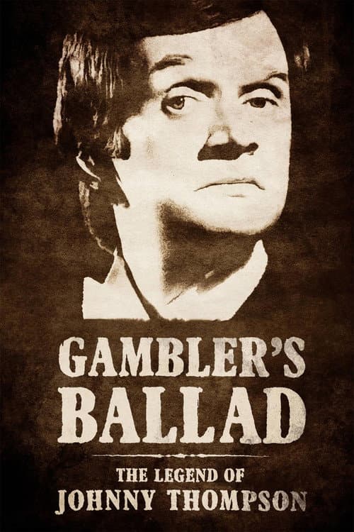 Gambler's Ballad: The Legend of Johnny Thompson (2018) movie poster