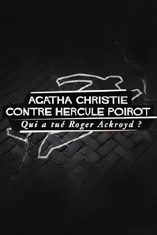 Affiche du film Agatha Christie contre Hercule Poirot : Qui a tué Roger Ackroyd ? (2017)