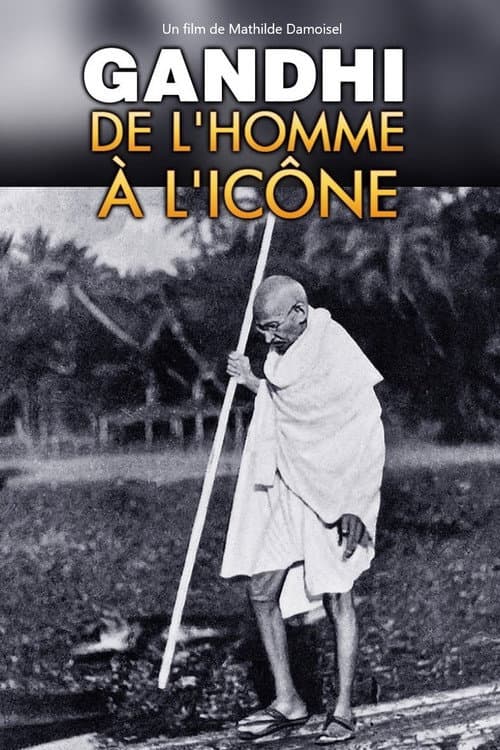 ملصق فيلم Gandhi, de l'homme à l'icône (2019)