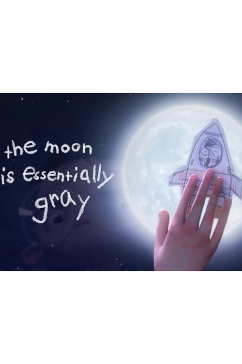 The Moon is Essentially Gray (2016) movie poster