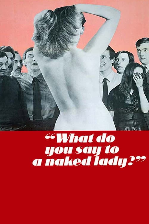 ملصق فيلم What Do You Say to a Naked Lady? (1970)