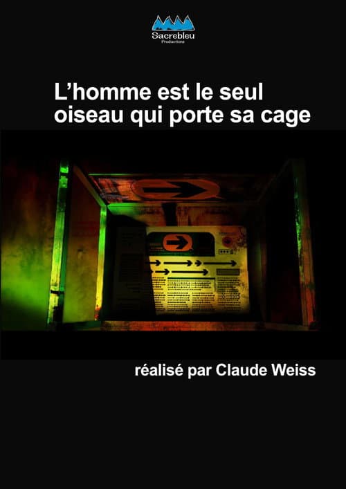 L'homme est le seul oiseau qui porte sa cage (2008) movie poster