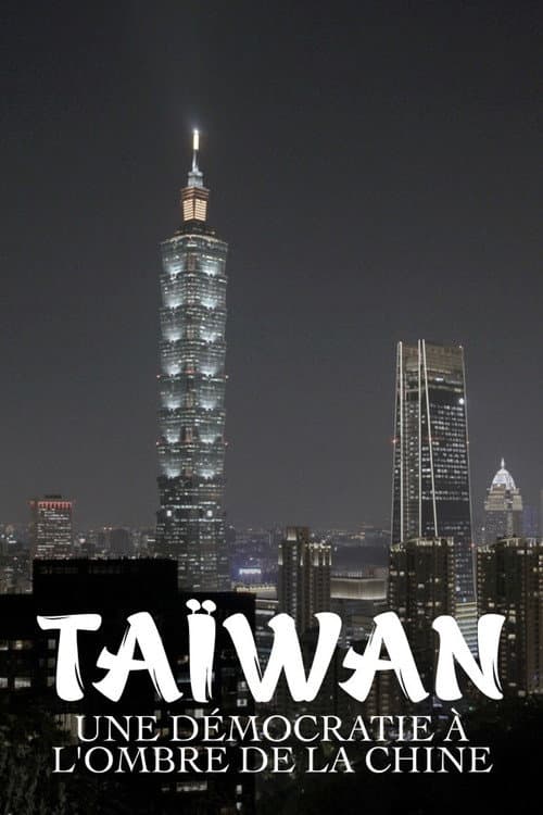 Affiche du film Taïwan, une démocratie à l'ombre de la Chine (2021)