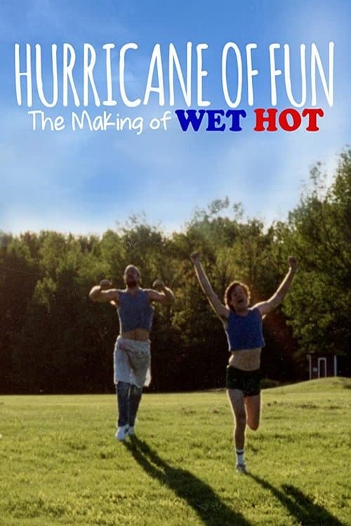 Affiche du film Hurricane of Fun: The Making of Wet Hot (2015)
