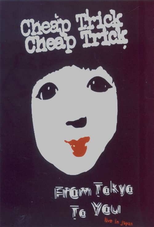 Affiche du film Cheap Trick : From Tokyo to You (2004)