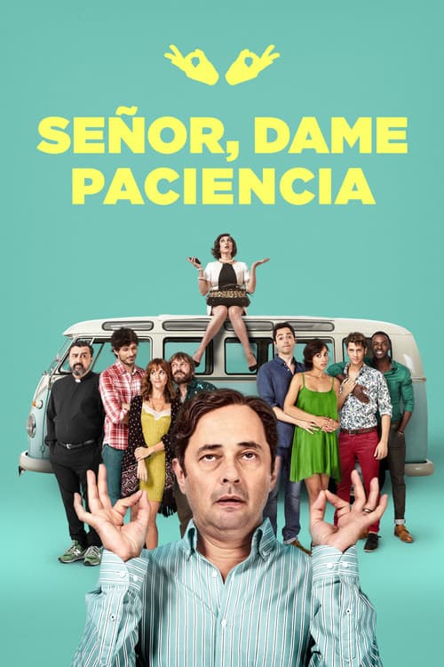 Señor, dame paciencia (2017) movie poster