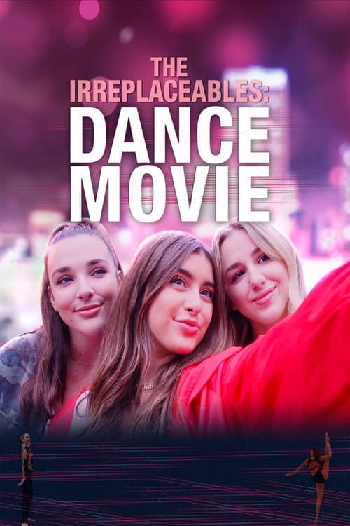 Affiche du film The Irreplaceables: Dance Movie (2019)
