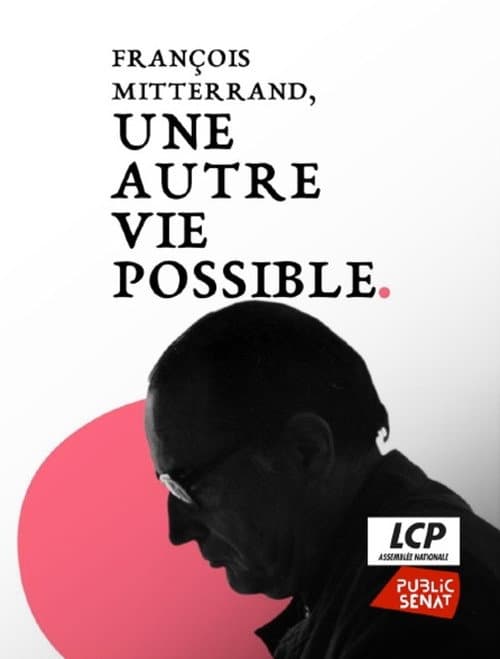 ملصق فيلم François Mitterrand, une autre vie possible (2026)