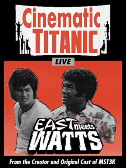Affiche du film Cinematic Titanic: East Meets Watts (2009)