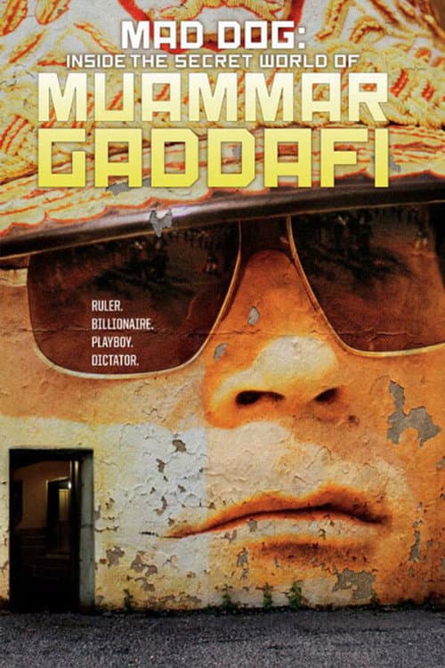 ملصق فيلم Mad Dog: Gaddafi's Secret World (2014)