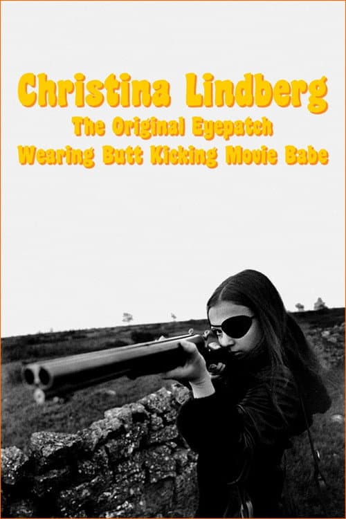 ملصق فيلم Christina Lindberg: The Original Eyepatch Wearing Butt Kicking Movie Babe (2015)