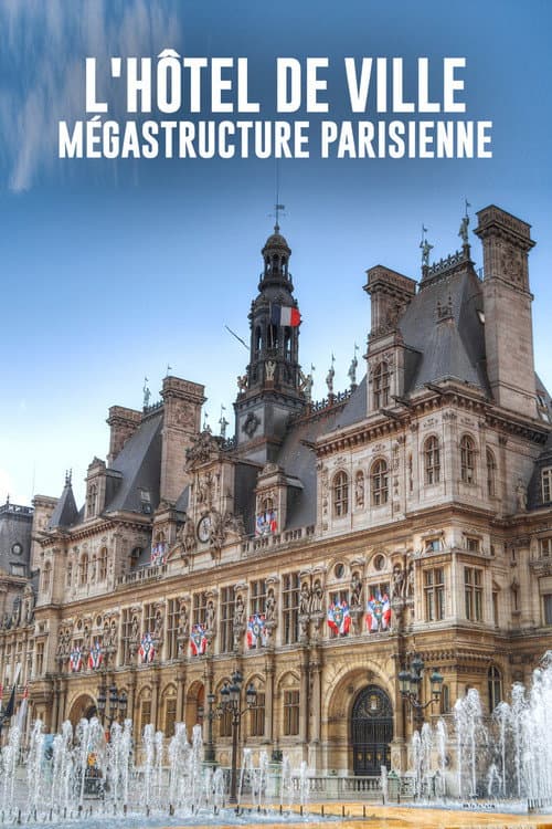 Affiche du film L'Hôtel de ville : Mégastructure parisienne (2021)