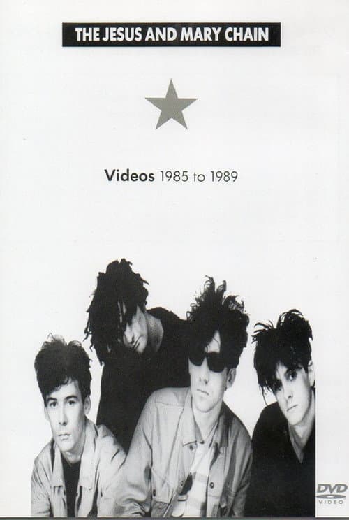 The Jesus and Mary Chain: Videos 1985 to 1989 (1990) movie poster
