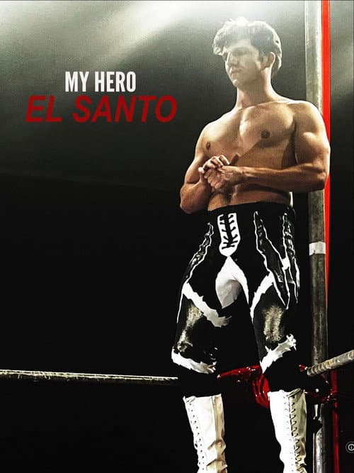 ملصق فيلم My Hero El Santo (2024)