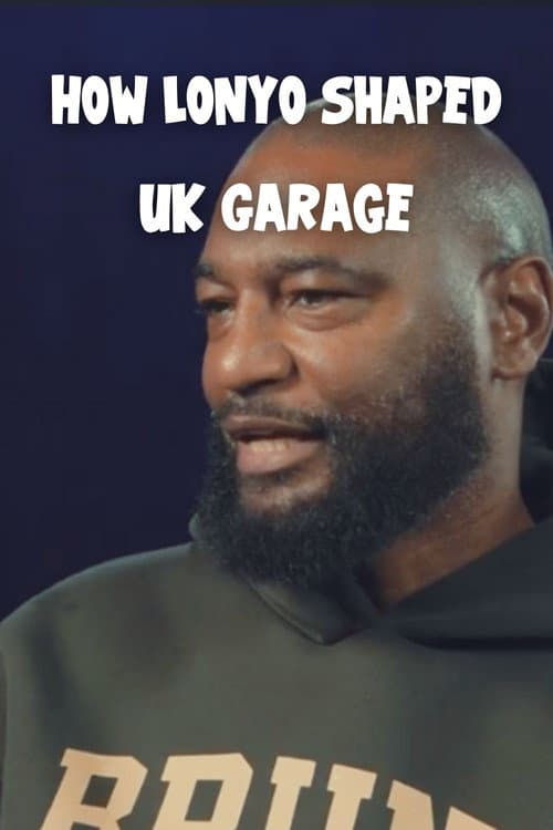 How Lonyo Shaped UK Garage (2026) movie poster