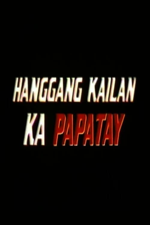 Affiche du film Hanggang Kailan Ka Papatay (1990)