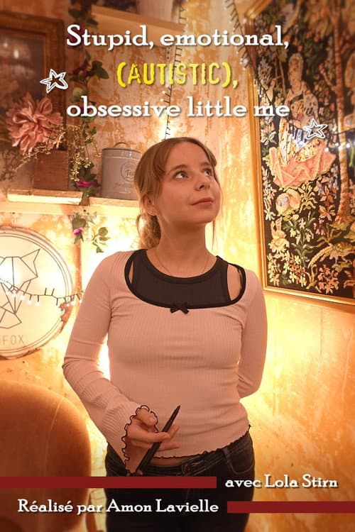 Affiche du film Stupid, emotional, (autistic), obsessive little me (2026)