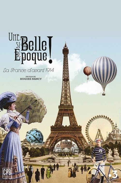 Une si belle époque ! La France d'avant 1914 (2019) movie poster