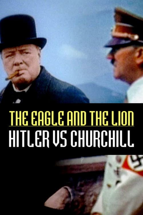 Hitler et Churchill : le combat de l'aigle et du lion (2017) movie poster