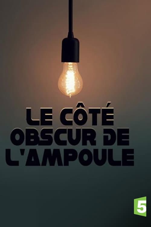 Affiche du film Le côté obscur de l'ampoule (2017)