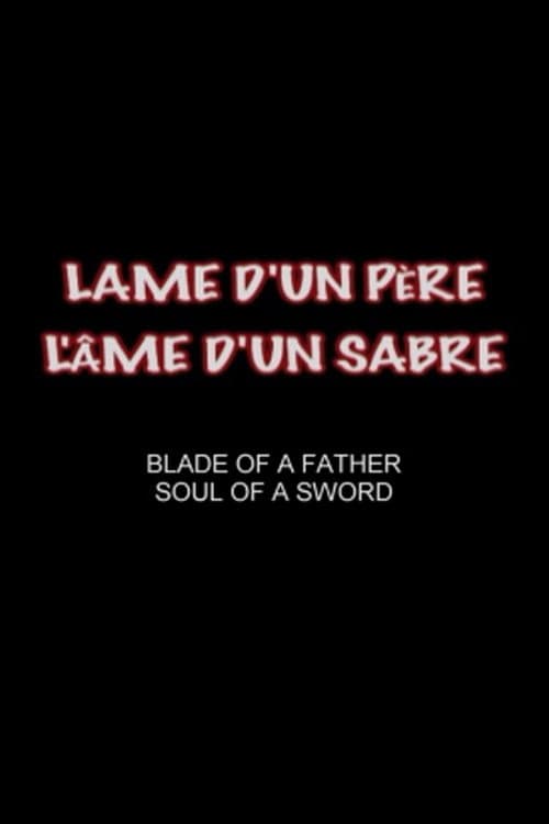 Lame d’un père, l’âme d’un sabre (2005) movie poster