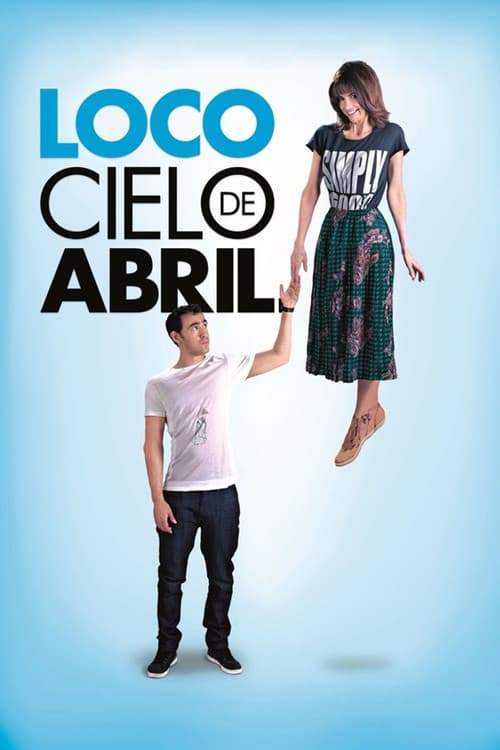 Loco cielo de abril (2014) movie poster