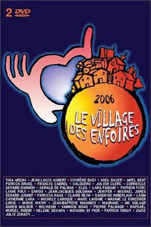 Affiche du film Les Enfoirés 2006 - Le village des Enfoirés (2006)