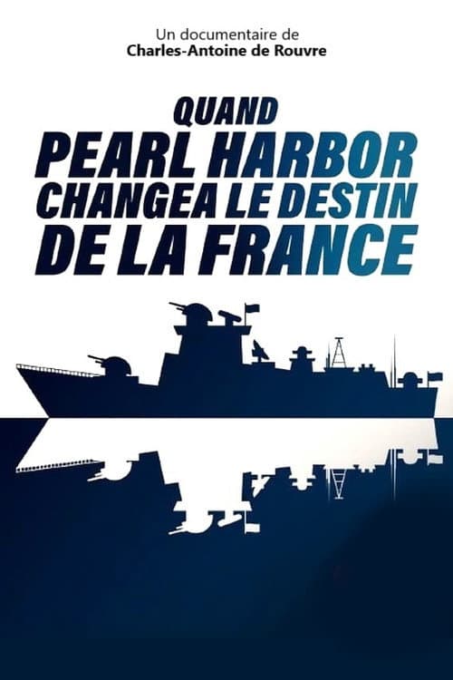 Affiche du film Quand Pearl Harbor changea le destin de la France (2021)
