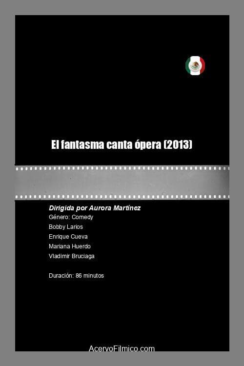 ملصق فيلم El fantasma canta ópera (2013)