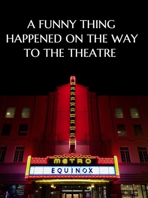 Affiche du film A Funny Thing Happened on the Way to the Theatre (2018)