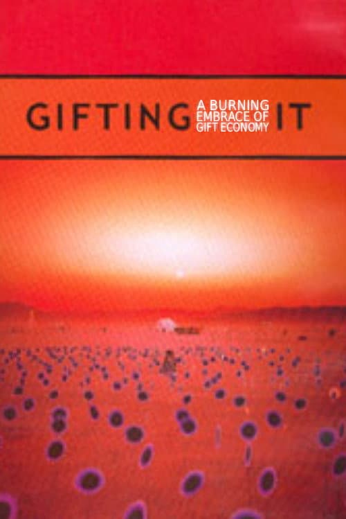Affiche du film Gifting It: A Burning Embrace of Gift Economy (2002)