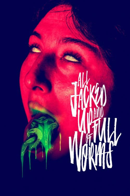 Affiche du film All Jacked Up and Full of Worms (2022)