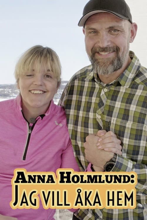 ملصق فيلم Anna Holmlund: Jag vill åka hem (2018)