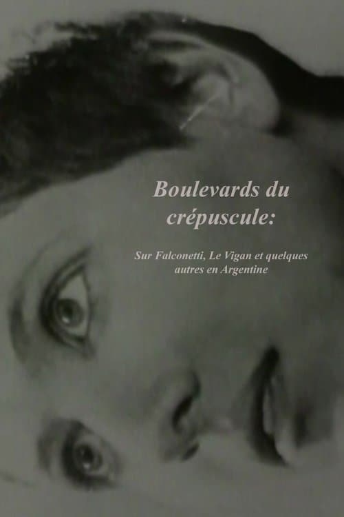Affiche du film Boulevards du crépuscule: Sur Falconetti, Le Vigan et quelques autres en Argentine (1992)