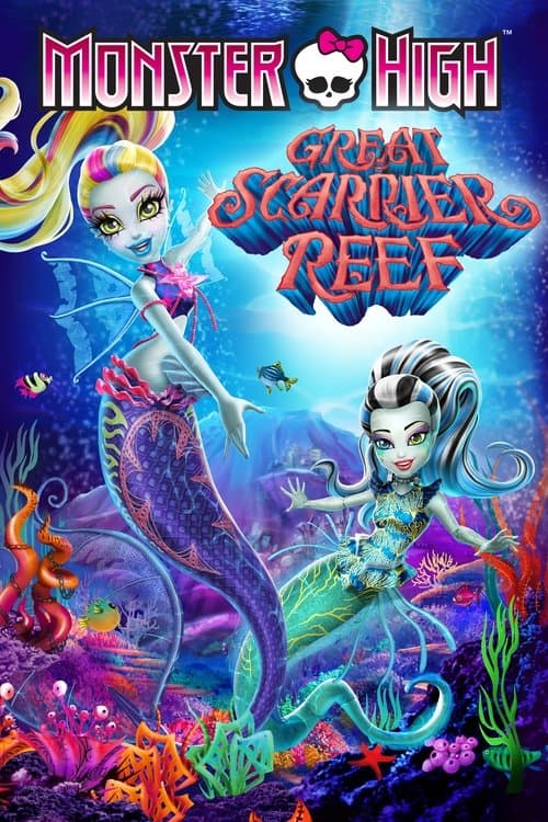 ملصق فيلم Monster High: Great Scarrier Reef (2016)