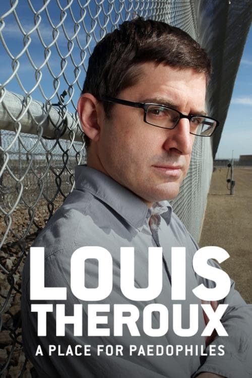 Affiche du film Louis Theroux: A Place for Paedophiles (2009)