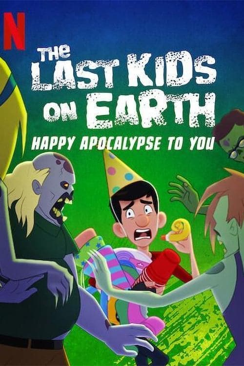 ملصق فيلم The Last Kids on Earth: Happy Apocalypse to You (2021)